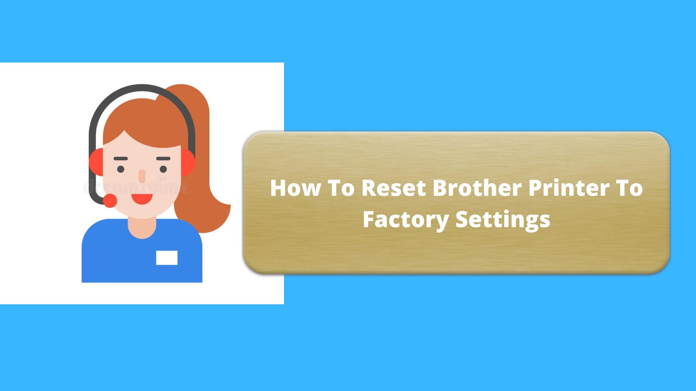 How To Reset Brother Printer To Factory Settings 0741